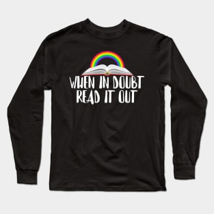 When In Doubt Read It Out Long Sleeve T-Shirt